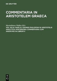 bokomslag Pars III: Ioannis Philoponi in Aristotelis analytica posteriora commentaria cum anonymo in librum II