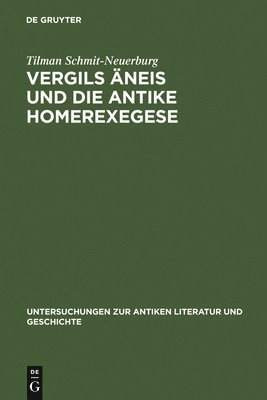 Tilman Schmit-Neuerburg - Vergils Äneis und die antike Homerexegese, Inbunden