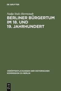 bokomslag Berliner Brgertum im 18. und 19. Jahrhundert
