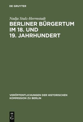 Berliner Brgertum im 18. und 19. Jahrhundert 1