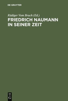Friedrich Naumann in seiner Zeit 1