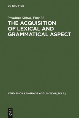 The Acquisition of Lexical and Grammatical Aspect 1