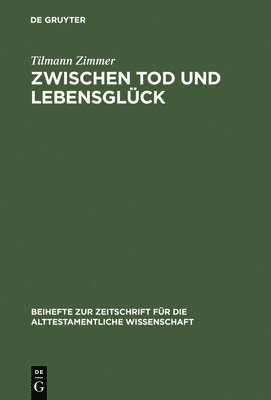 bokomslag Zwischen Tod und Lebensglück