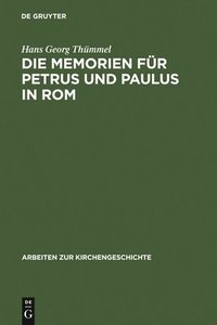 bokomslag Die Memorien fr Petrus und Paulus in Rom