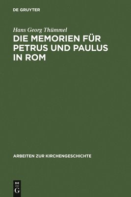 bokomslag Die Memorien fr Petrus und Paulus in Rom