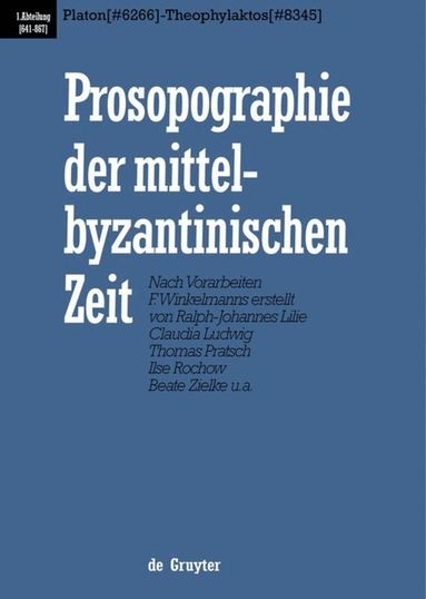Ralph-Johannes Lilie, Claudia Ludwig, Thomas Pratsch, Beate Zielke, et al. - Platon (# 6266) - Theophylaktos (# 8345), Inbunden