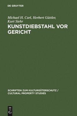 Michael H Carl, Herbert Güttler, Kurt Siehr - Kunstdiebstahl vor Gericht, Inbunden