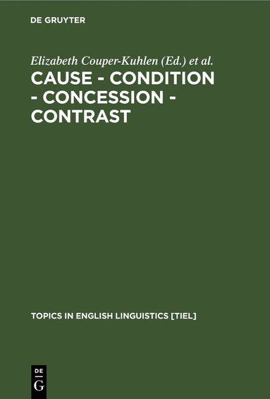Elizabeth Couper-Kuhlen, Bernd Kortmann - Cause - Condition - Concession - Contrast, Inbunden
