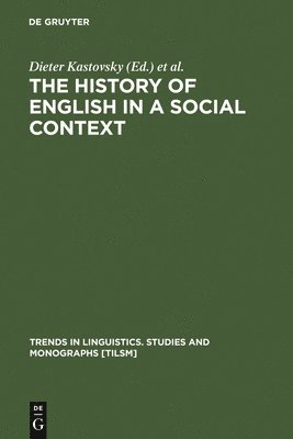 Dieter Kastovsky, Arthur Mettinger - History of English in a Social Context, Inbunden