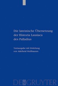 bokomslag Die lateinische bersetzung der Historia Lausiaca des Palladius