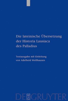 bokomslag Die lateinische bersetzung der Historia Lausiaca des Palladius