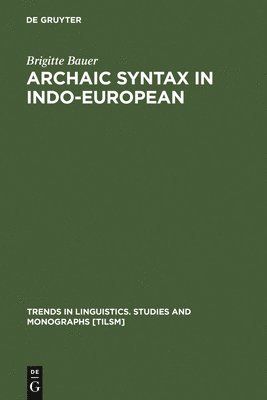 Archaic Syntax in Indo-European 1
