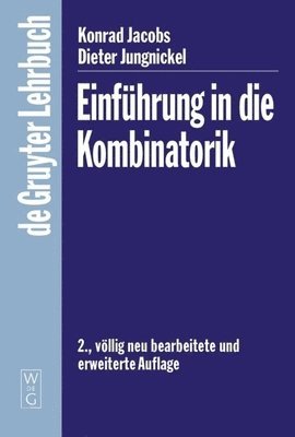 Konrad Jacobs, Dieter Jungnickel - Einführung in Die Kombinatorik, Inbunden