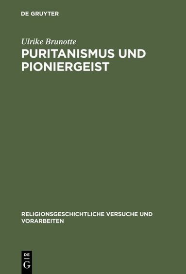 Ulrike Brunotte - Puritanismus und Pioniergeist, Inbunden