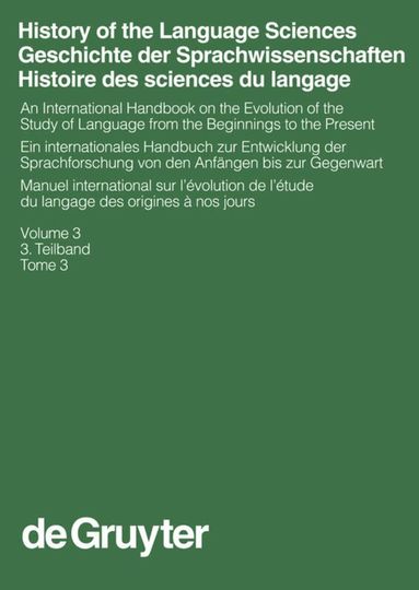 Sylvain Auroux, E.F.K. Koerner, Hans-Josef Niederehe, Kees Versteegh - History of the Language Sciences / Geschichte der Sprachwissenschaften / Histoire des sciences du langage. 3. Teilband, Inbunden