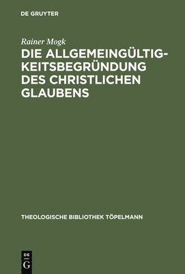 bokomslag Die Allgemeingltigkeitsbegrndung des christlichen Glaubens