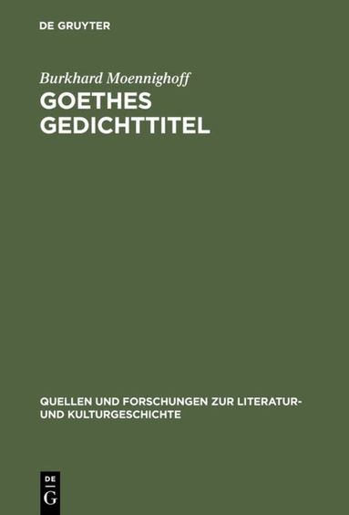 Burkhard Moennighoff - Goethes Gedichttitel, Inbunden