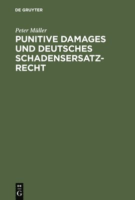 bokomslag Punitive Damages und deutsches Schadensersatzrecht