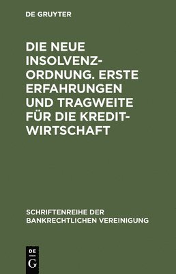 bokomslag Die neue Insolvenzordnung. Erste Erfahrungen und Tragweite für die Kreditwirtschaft