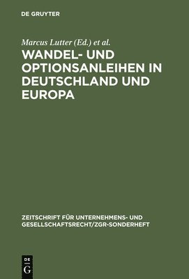 Marcus Lutter, Heribert Hirte - Wandel- Und Optionsanleihen in Deutschland Und Europa, Inbunden