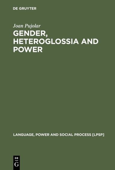 Joan Pujolar - Gender, Heteroglossia and Power, Inbunden
