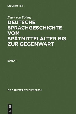 Peter Von Polenz - Deutsche Sprachgeschichte Vom Spätmittelalter Bis Zur Gegenwart, Inbunden