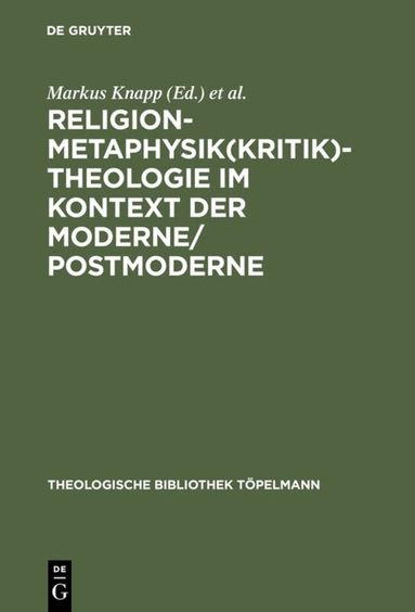 Markus Knapp, Theo Kobusch - Religion-Metaphysik(kritik)-Theologie im Kontext der Moderne/Postmoderne, Inbunden