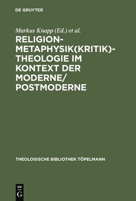 Markus Knapp, Theo Kobusch - Religion-Metaphysik(kritik)-Theologie im Kontext der Moderne/Postmoderne, Inbunden