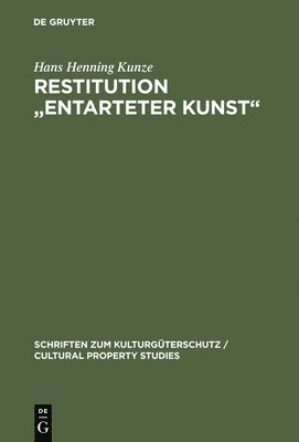 Hans Henning Kunze - Restitution "Entarteter Kunst", Inbunden