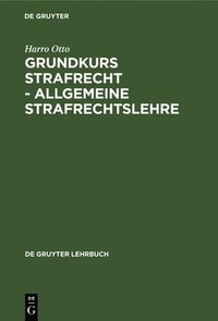 bokomslag Grundkurs Strafrecht - Allgemeine Strafrechtslehre