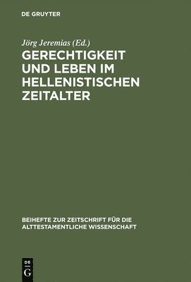 Jörg Jeremias - Gerechtigkeit und Leben im hellenistischen Zeitalter, Inbunden