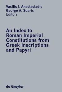 bokomslag An Index to Roman Imperial Constitutions from Greek Inscriptions and Papyri