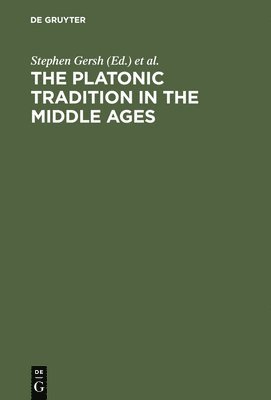 Stephen Gersh, Maarten J.F.M. Hoenen, Maarten J. F. M. Hoenen - Platonic Tradition in the Middle Ages, Inbunden