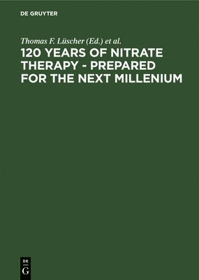 bokomslag 120 Years of Nitrate Therapy - Prepared for the Next Millenium