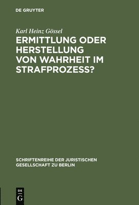 bokomslag Ermittlung oder Herstellung von Wahrheit im Strafproze?