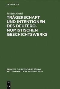 bokomslag Tragerschaft Und Intentionen DES Deuteronomistischen Geschichtswerks