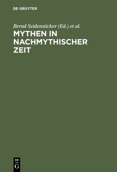 Bernd Seidensticker, Martin Vöhler - Mythen in nachmythischer Zeit, Häftad