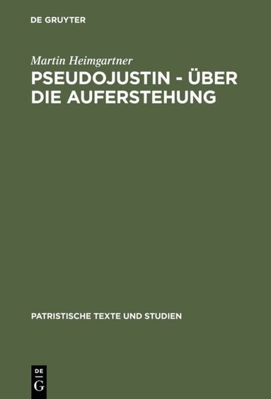 Martin Heimgartner - Pseudojustin – Über die Auferstehung, Inbunden