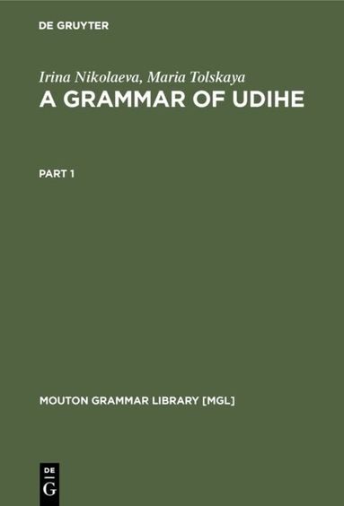 Irina Nikolaeva, Maria Tolskaya - Grammar of Udihe, Inbunden