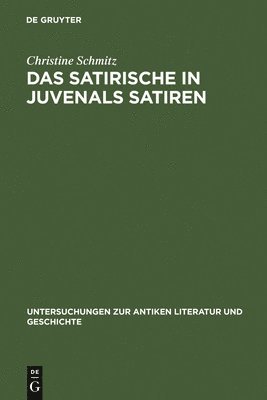 Christine Schmitz - Satirische in Juvenals Satiren, Inbunden