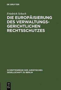 bokomslag Die Europisierung des verwaltungsgerichtlichen Rechtsschutzes