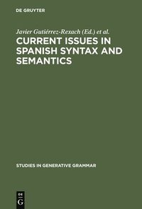 bokomslag Current Issues in Spanish Syntax and Semantics