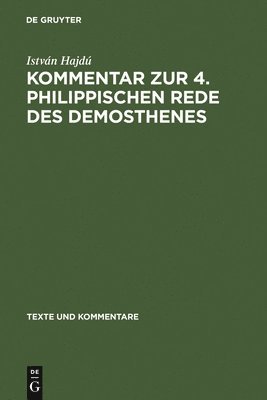 Istvan Hajdu - Kommentar zur 4. Philippischen Rede des Demosthenes, Inbunden