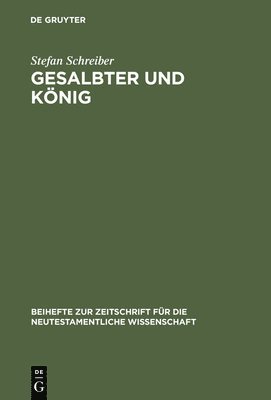 Stefan Schreiber - Gesalbter und König, Inbunden