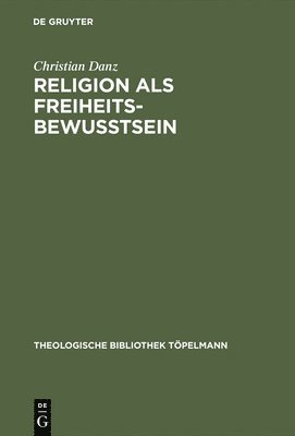bokomslag Religion als Freiheitsbewußtsein