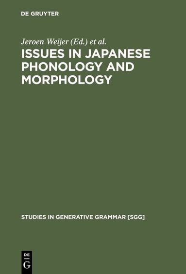 Jeroen Weijer, Tetsuo Nishihara - Issues in Japanese Phonology and Morphology, Inbunden