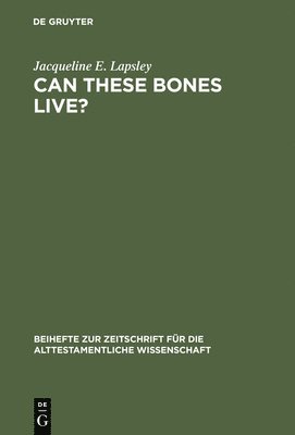 Jacqueline E. Lapsley - Can These Bones Live?, Inbunden