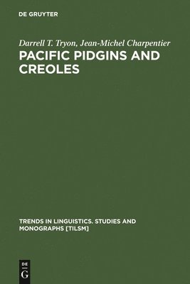 Darrell T. Tryon, Jean-Michel Charpentier - Pacific Pidgins and Creoles, Inbunden