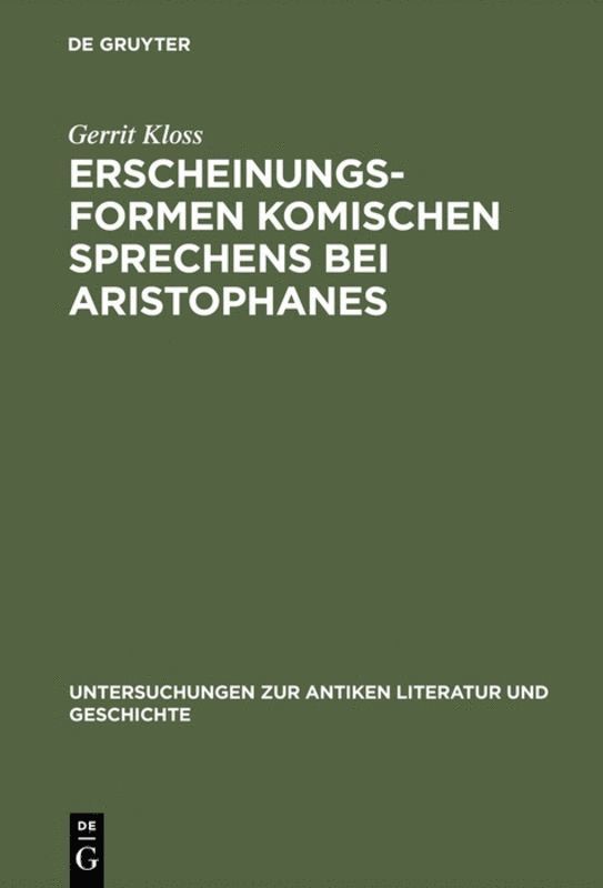 Gerrit Kloss - Erscheinungsformen komischen Sprechens bei Aristophanes, Inbunden