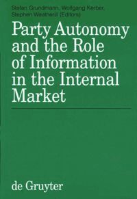 Stefan Grundmann, Wolfgang Kerber, Stephen Weatherill - Party Autonomy and the Role of Information in the Internal Market, Inbunden